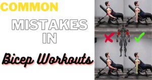 Common Mistakes in Bicep Workouts