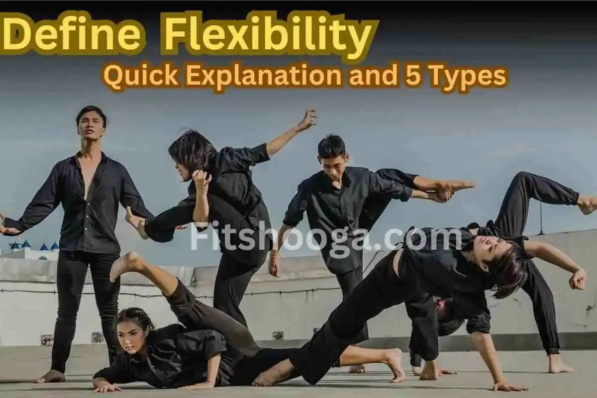 Define Flexibility: Quick Explanation and 5 Types 